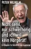 Der Umschlag des Buches Nicht senil, nur schwerhörig
